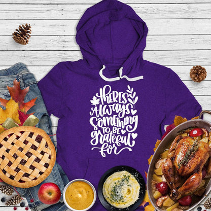 There's Always Something To Be Grateful For Hoodie