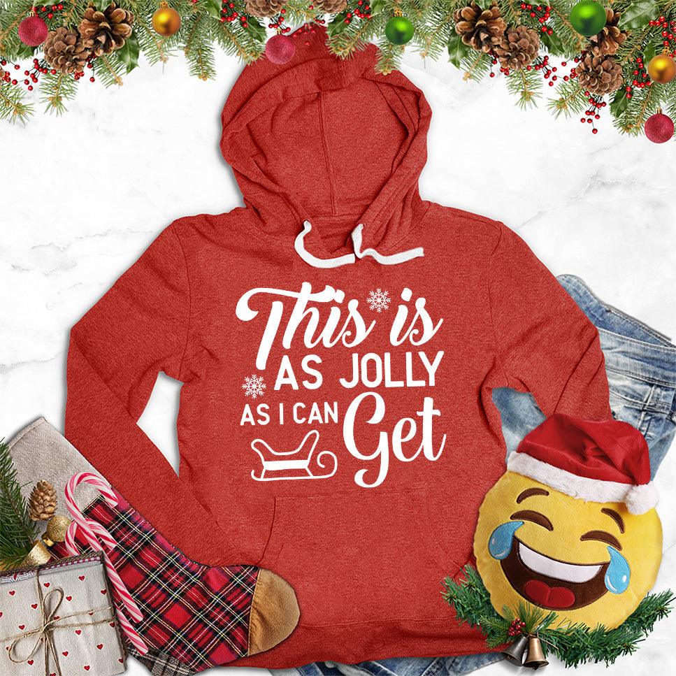 This Is As Jolly As I Can Get Hoodie