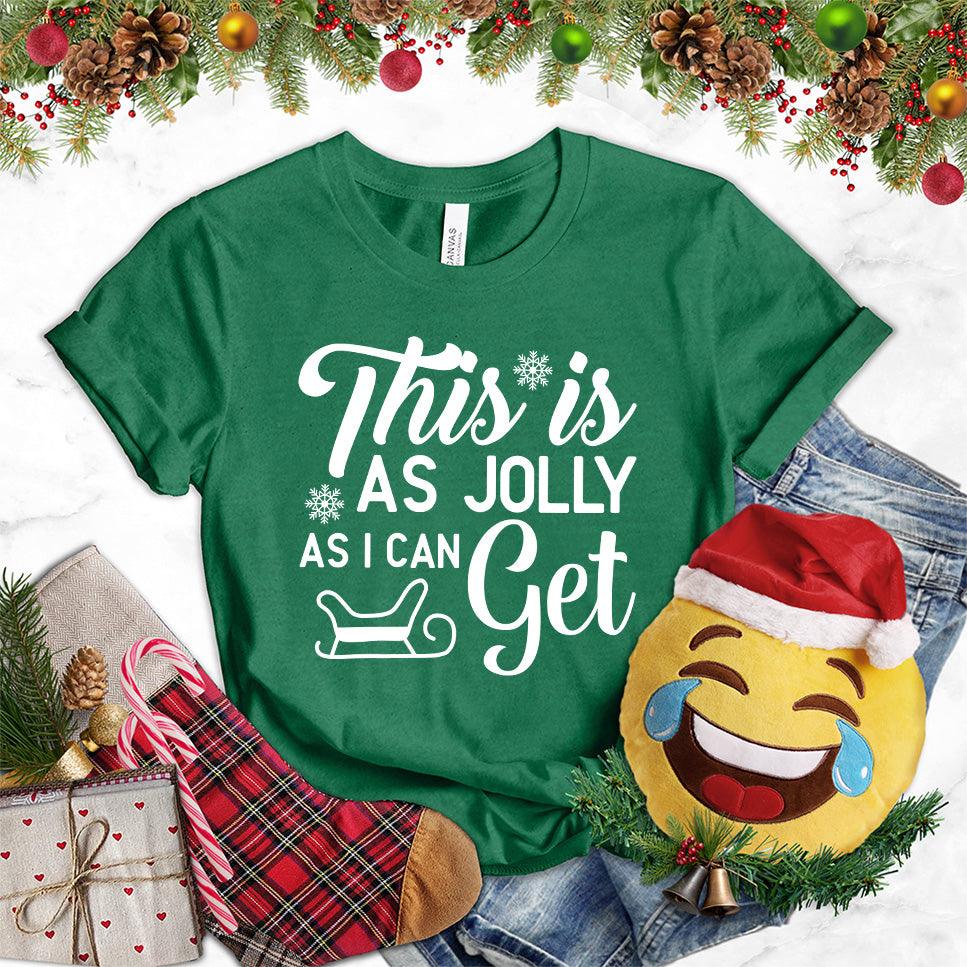 This Is As Jolly As I Can Get T-Shirt