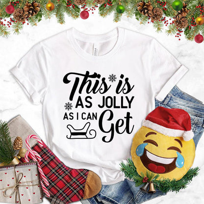 This Is As Jolly As I Can Get T-Shirt