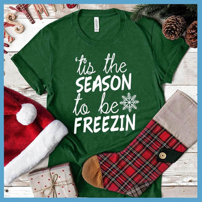 Tis The Season To Be Freezin Version 2 T-Shirt