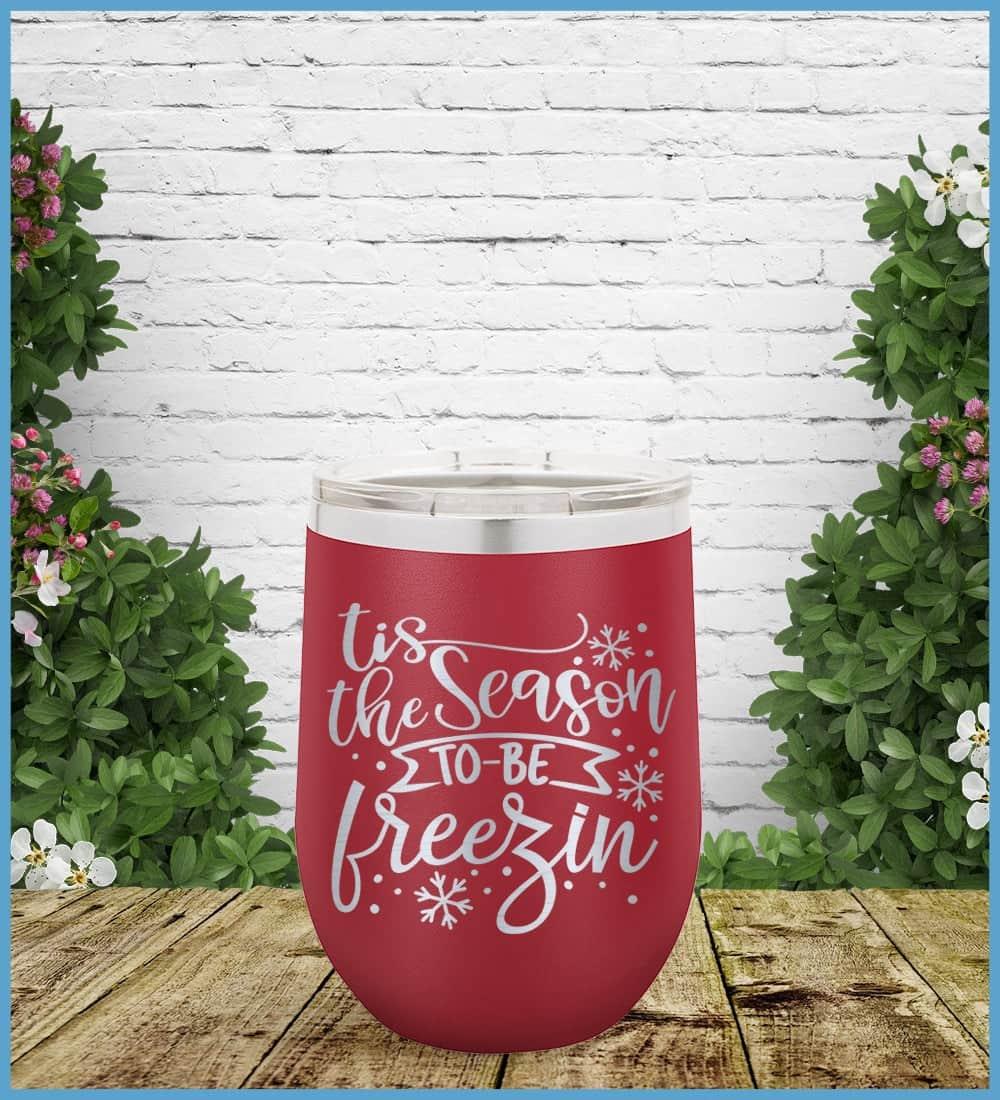 Tis The Season To Be Freezin Tumbler