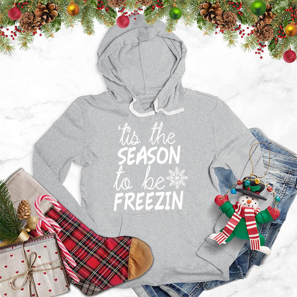 Tis The Season To Be Freezin Version 2 Hoodie