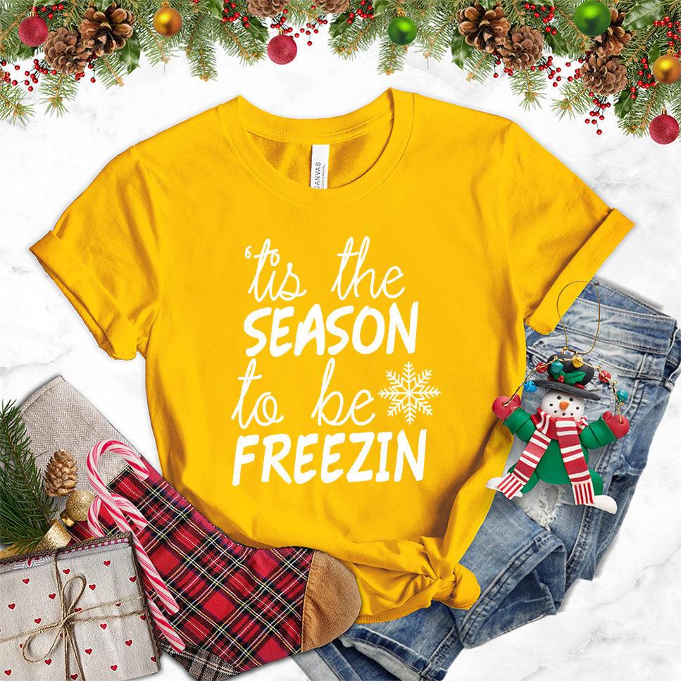 Tis The Season To Be Freezin Version 2 T-Shirt