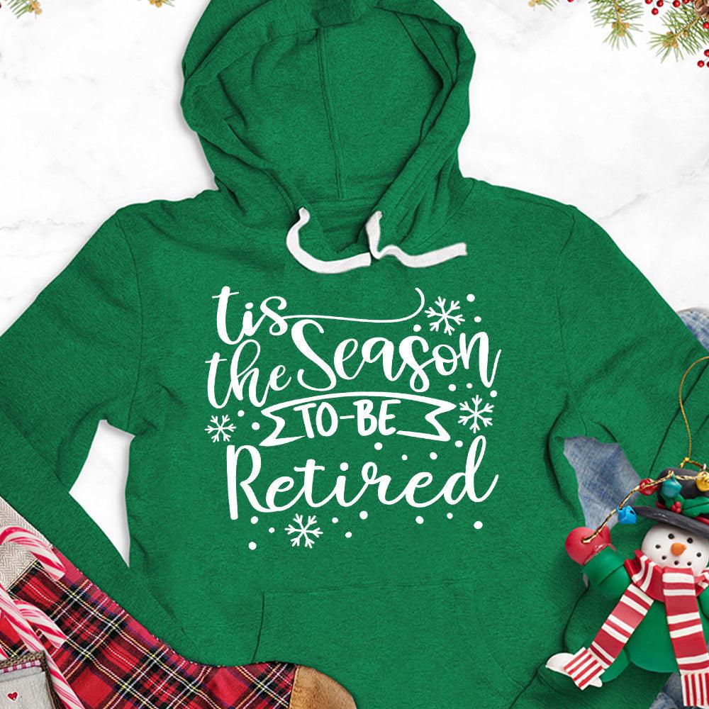 Tis The Season To Be Retired Version 1 Hoodie