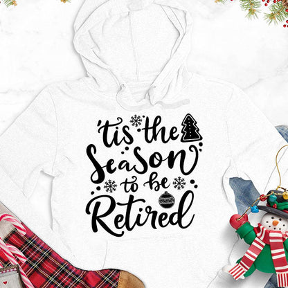 Tis The Season To Be Retired Version 2 Hoodie