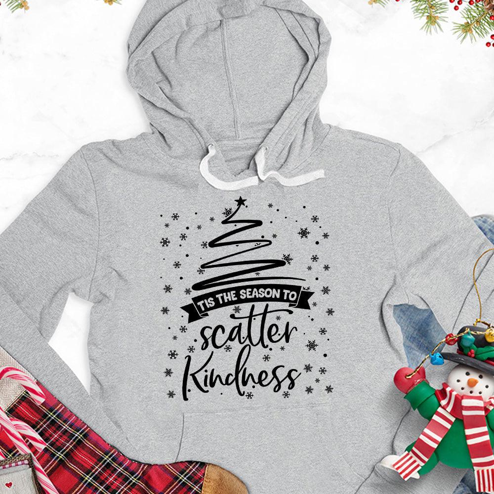Tis The Season To Scatter Kindness Version 2 Hoodie