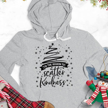 Tis The Season To Scatter Kindness Version 2 Hoodie