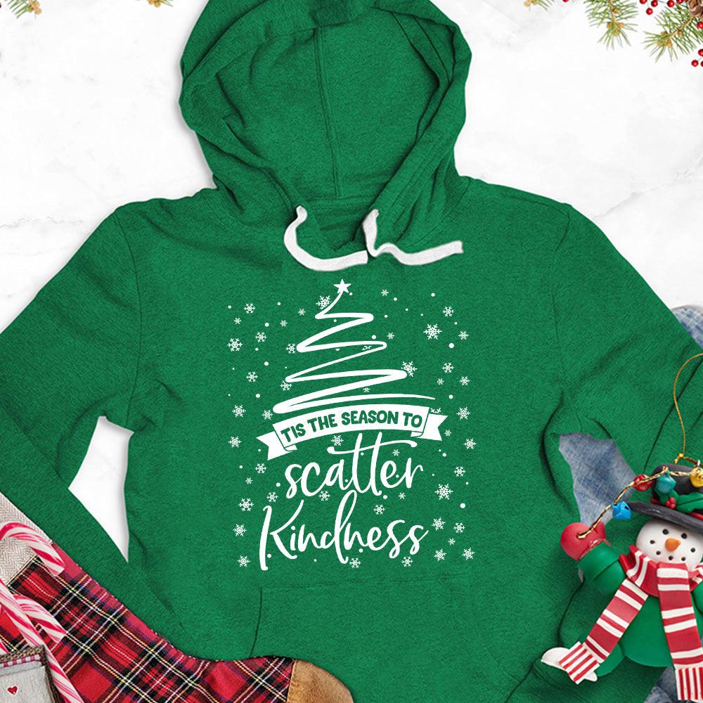 Tis The Season To Scatter Kindness Version 2 Hoodie