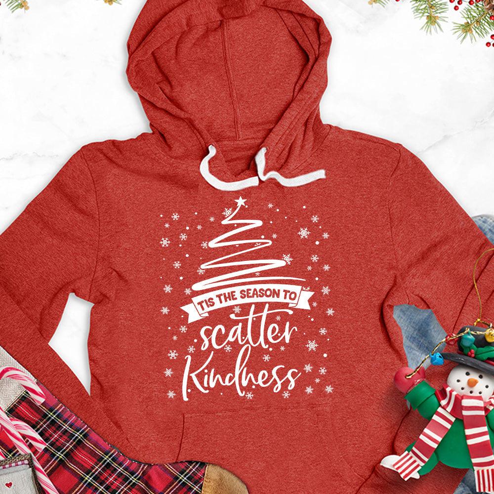 Tis The Season To Scatter Kindness Version 2 Hoodie