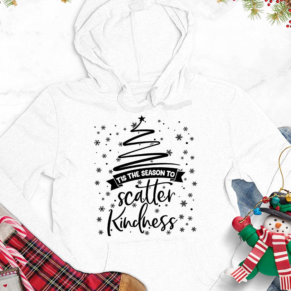 Tis The Season To Scatter Kindness Version 2 Hoodie