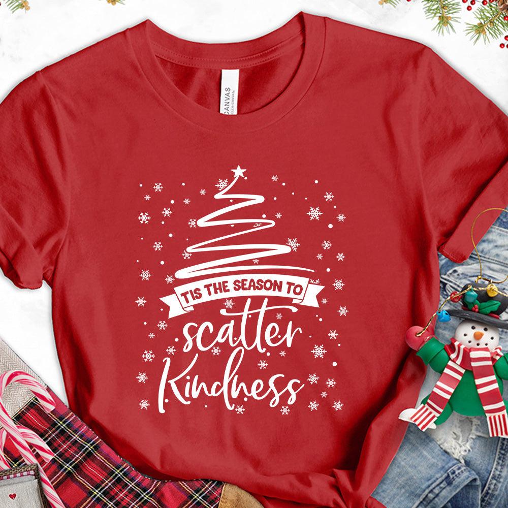 Tis The Season To Scatter Kindness Version 2 T-Shirt