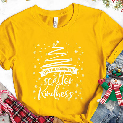 Tis The Season To Scatter Kindness Version 2 T-Shirt