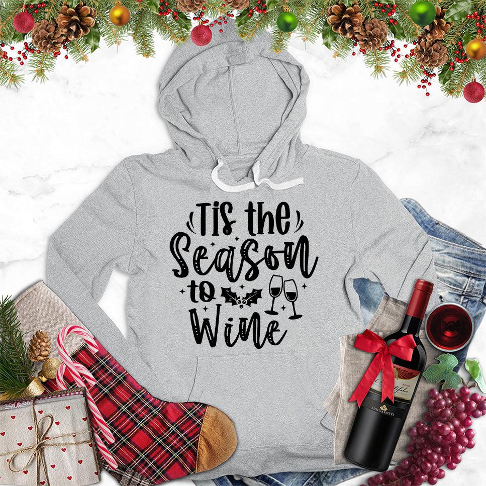 Tis The Season To Wine Hoodie