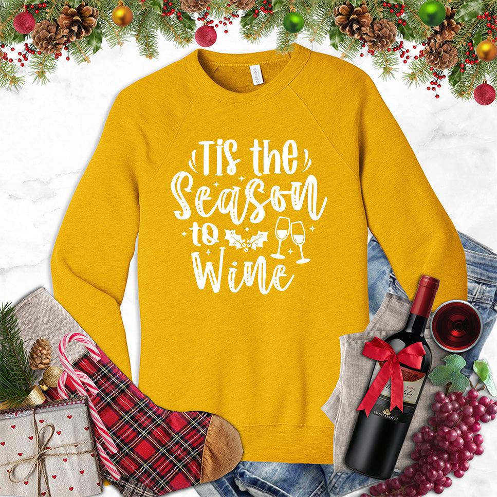 Tis The Season To Wine Sweatshirt