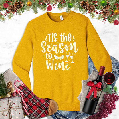 Tis The Season To Wine Sweatshirt