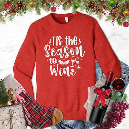 Tis The Season To Wine Sweatshirt