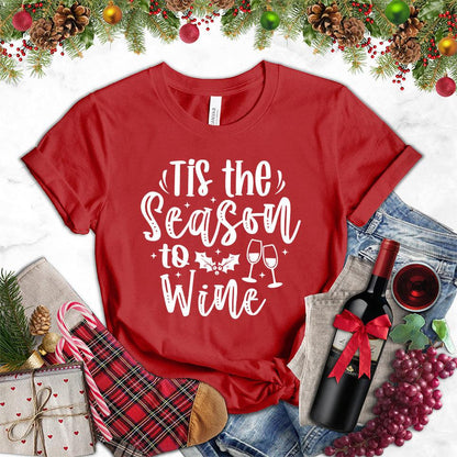Tis The Season To Wine T-Shirt