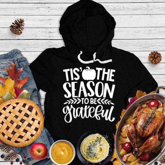 Tis' The Season To Be Grateful Version 2 Hoodie