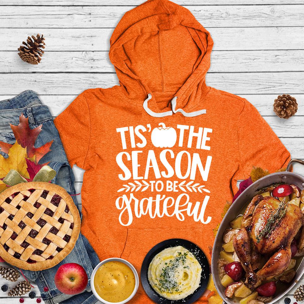 Tis' The Season To Be Grateful Version 2 Hoodie