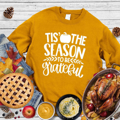 Tis' The Season To Be Grateful Version 2 Sweatshirt
