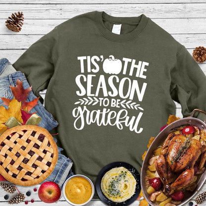Tis' The Season To Be Grateful Version 2 Sweatshirt
