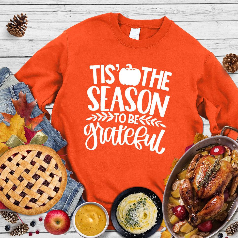 Tis' The Season To Be Grateful Version 2 Sweatshirt