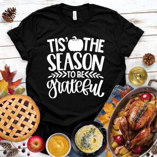 Tis' The Season To Be Grateful Version 2 T-Shirt