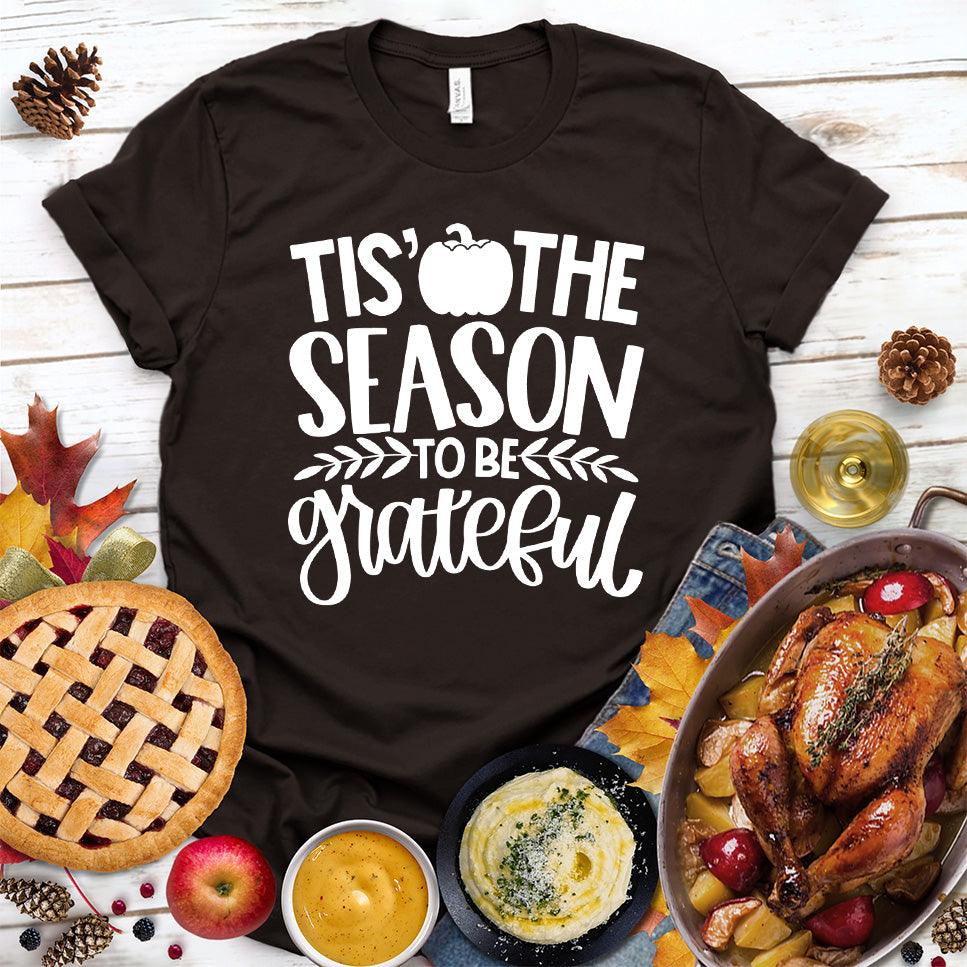 Tis' The Season To Be Grateful Version 2 T-Shirt
