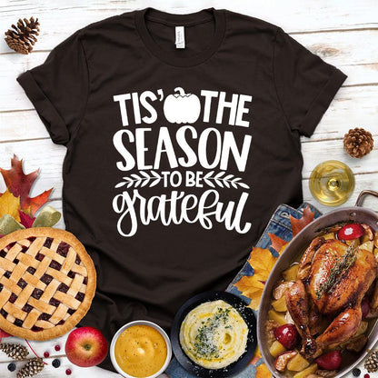 Tis' The Season To Be Grateful Version 2 T-Shirt