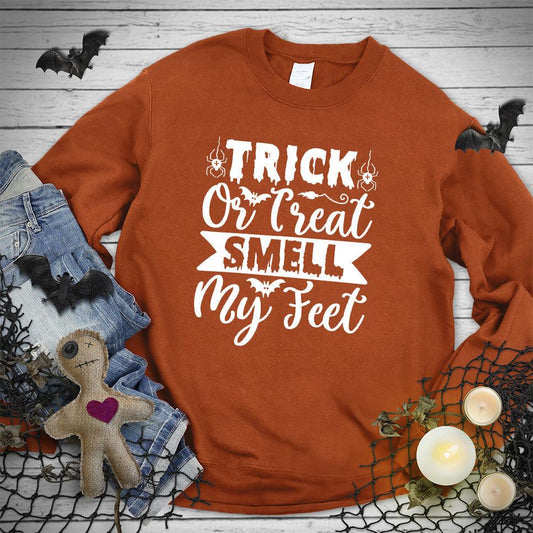 Trick Or Treat Smell My Feet Sweatshirt