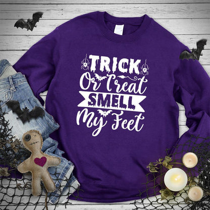 Trick Or Treat Smell My Feet Sweatshirt