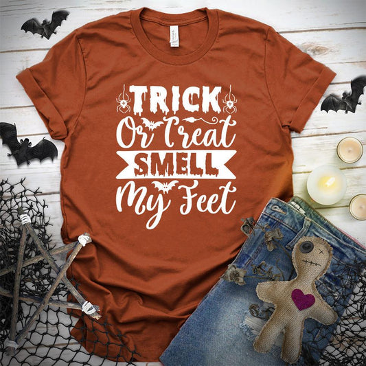 Trick Or Treat Smell My Feet T-Shirt