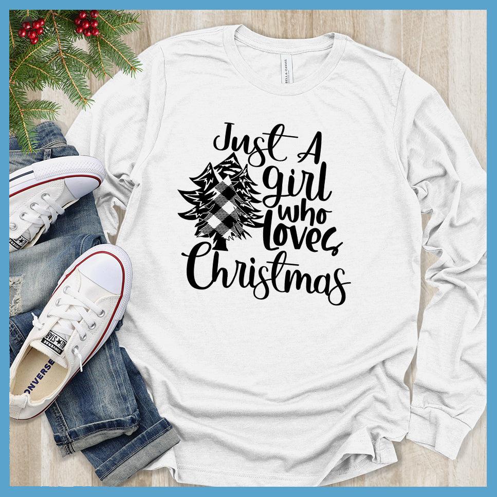 Just A Girl Who Loves Christmas Long Sleeves