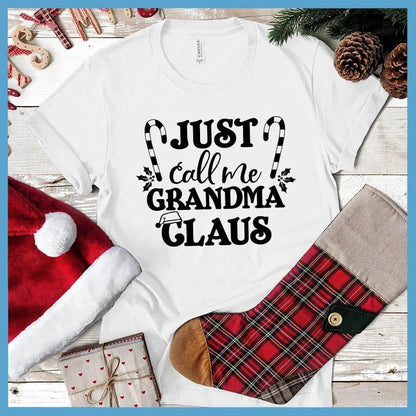 Just Call Me Grandma Claus T-Shirt