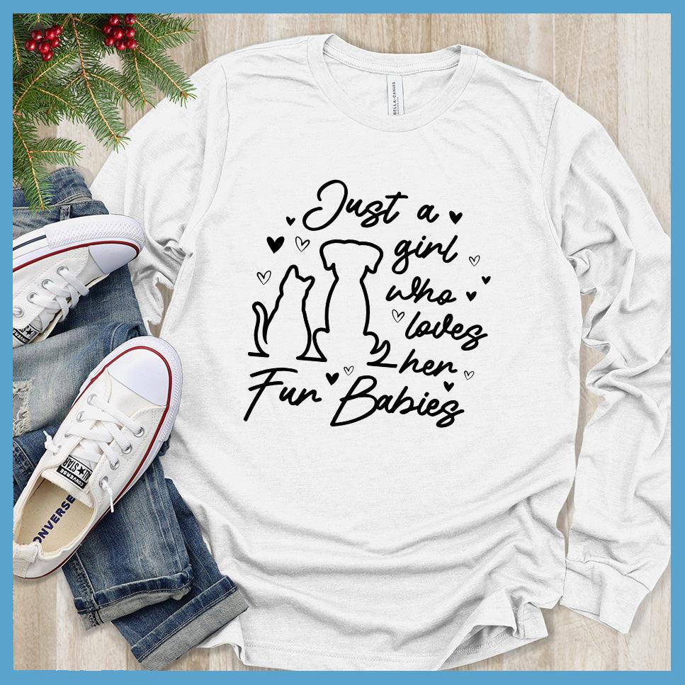 Just A Girl Who Loves Her Fur Babies Long Sleeves