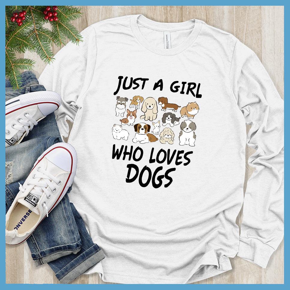 Just A Girl Who Loves Dogs Colored Print Long Sleeves
