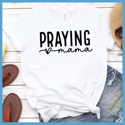 Praying Mama T-Shirt