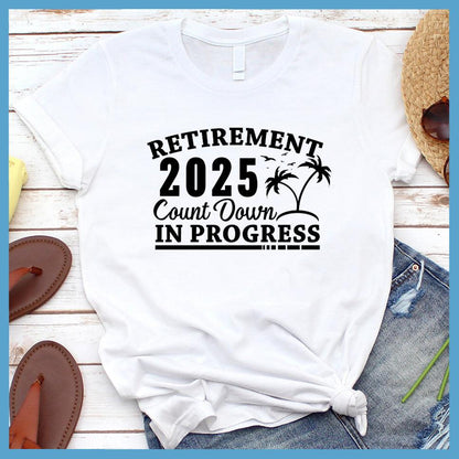 Retirement 2025 Countdown In Progress  T-Shirt