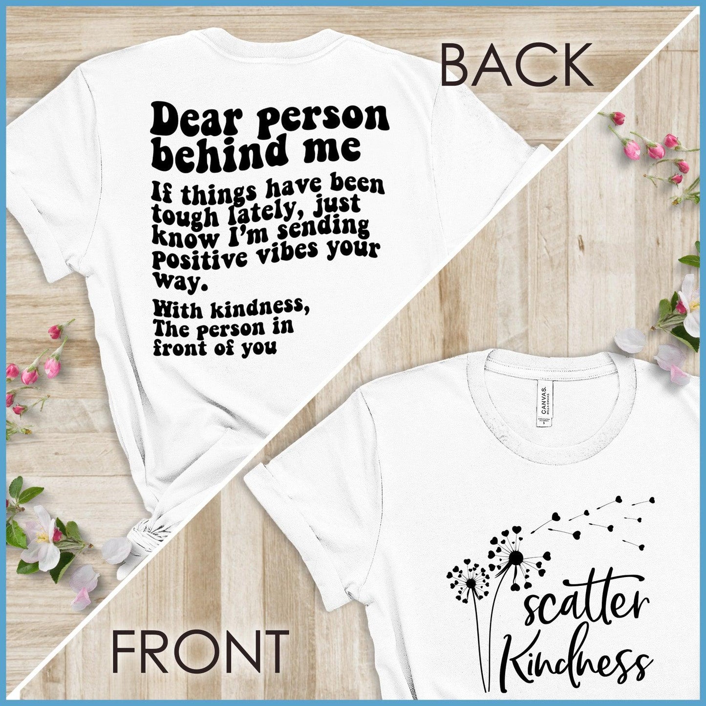 Dear Person Behind Me, Scatter Kindness Version 3 T-Shirt