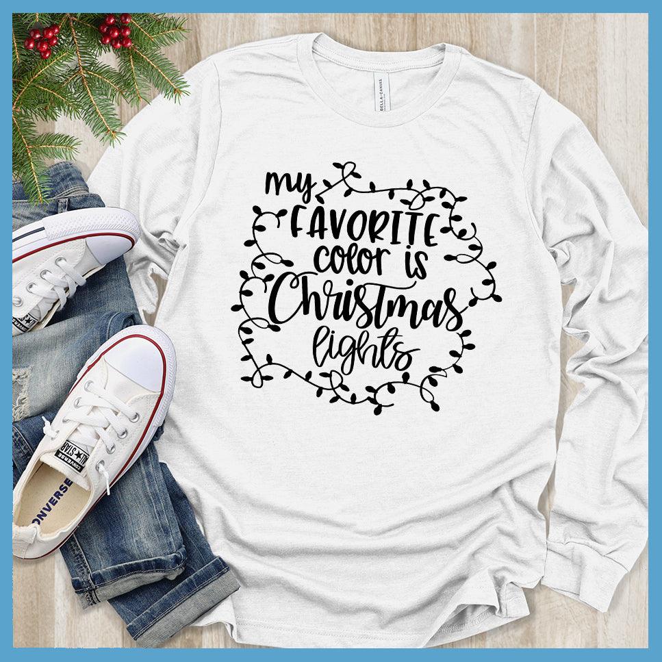 My Favorite Color Is Christmas Lights Long Sleeves