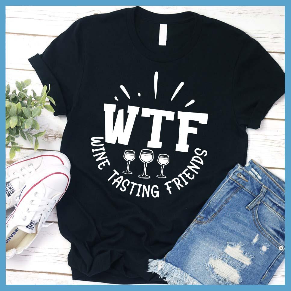 WTF Wine Tasting Friends T-Shirt