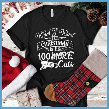 What I Want For Christmas Is Like 100 More Cats T-Shirt