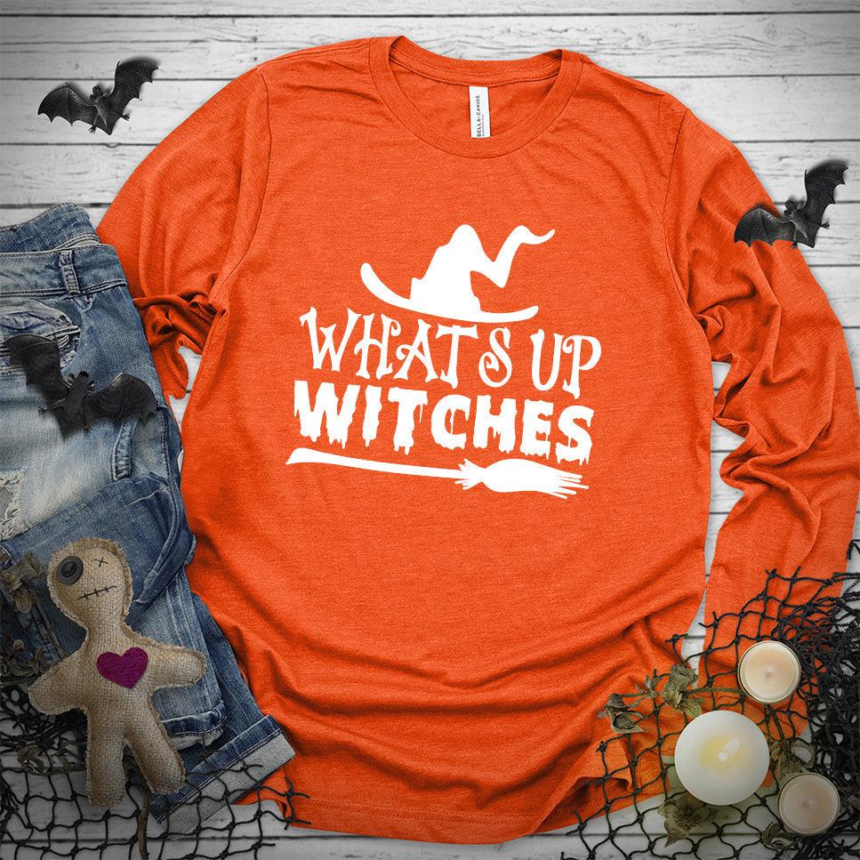 What's Up Witches Long Sleeves