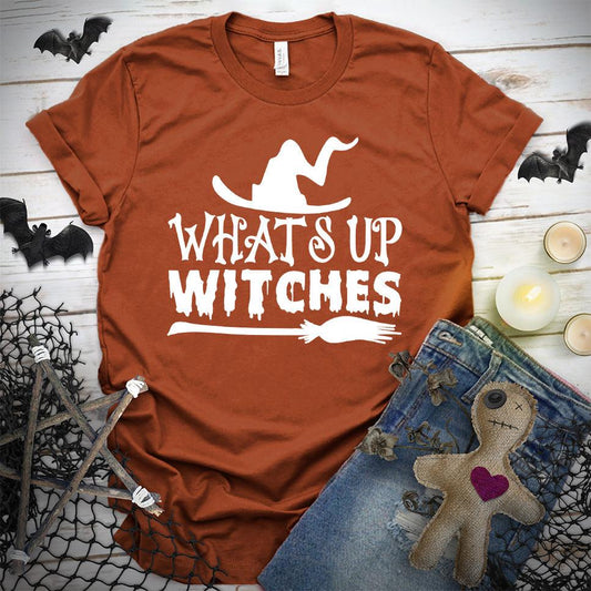 What's Up Witches T-Shirt