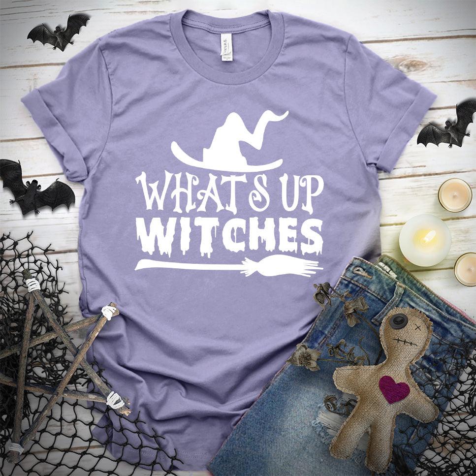 What's Up Witches T-Shirt