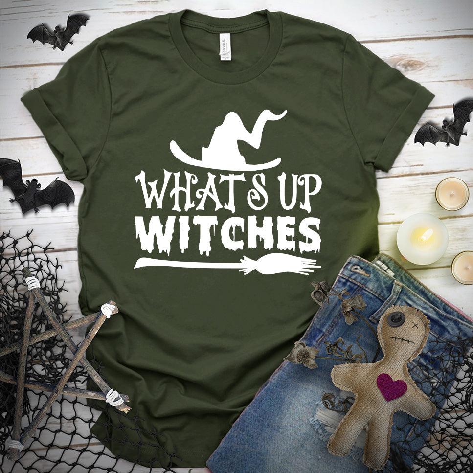 What's Up Witches T-Shirt