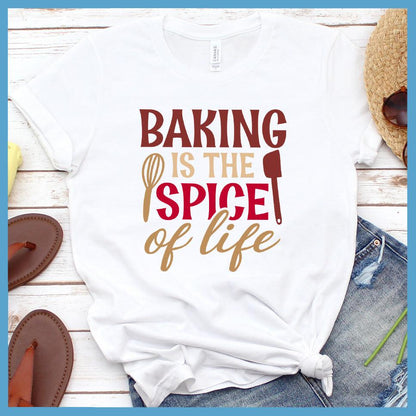 Baking Is The Spice Of Life T-Shirt Colored Edition