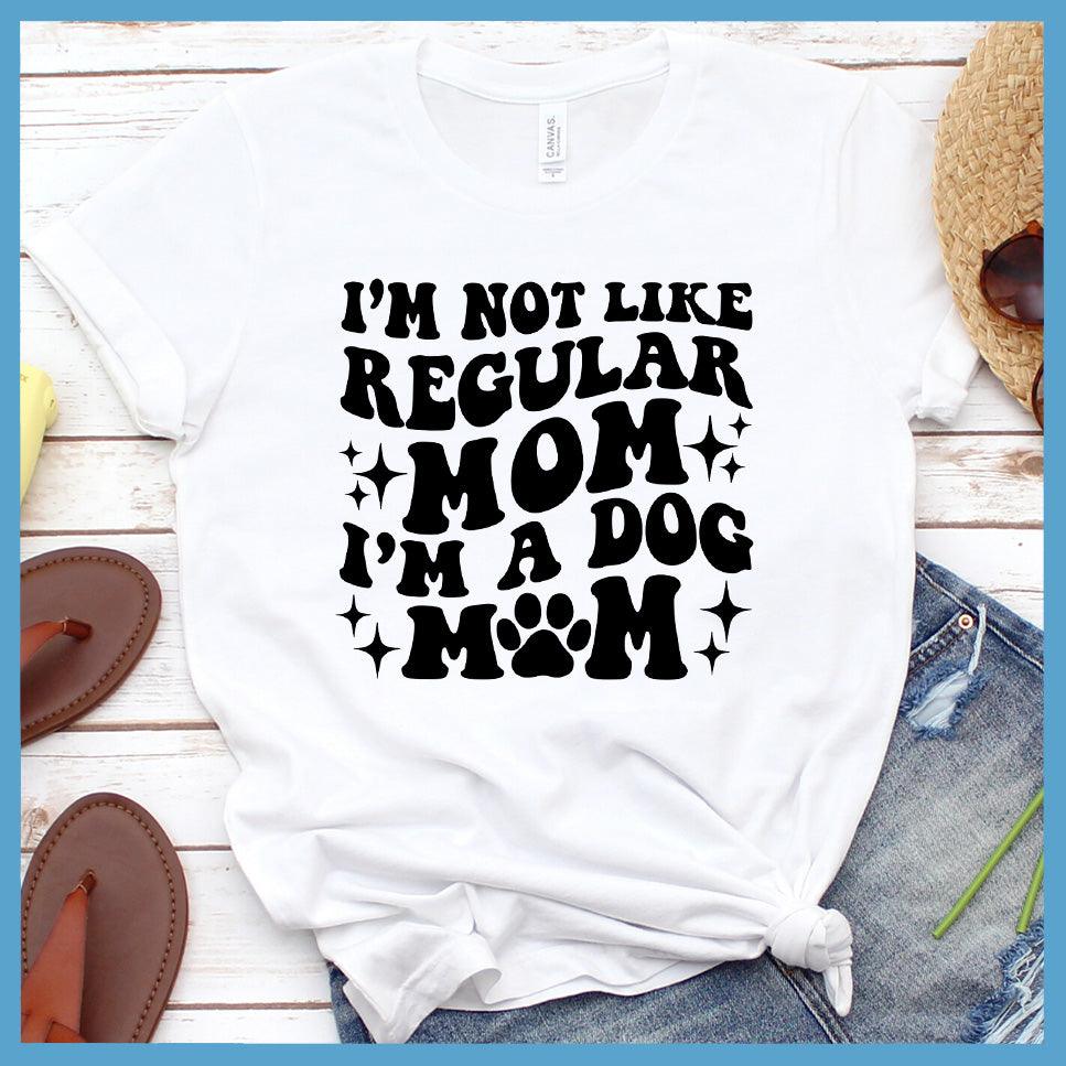 I'm Not Like Regular Mom I'm A Dog Mom Retro T-Shirt