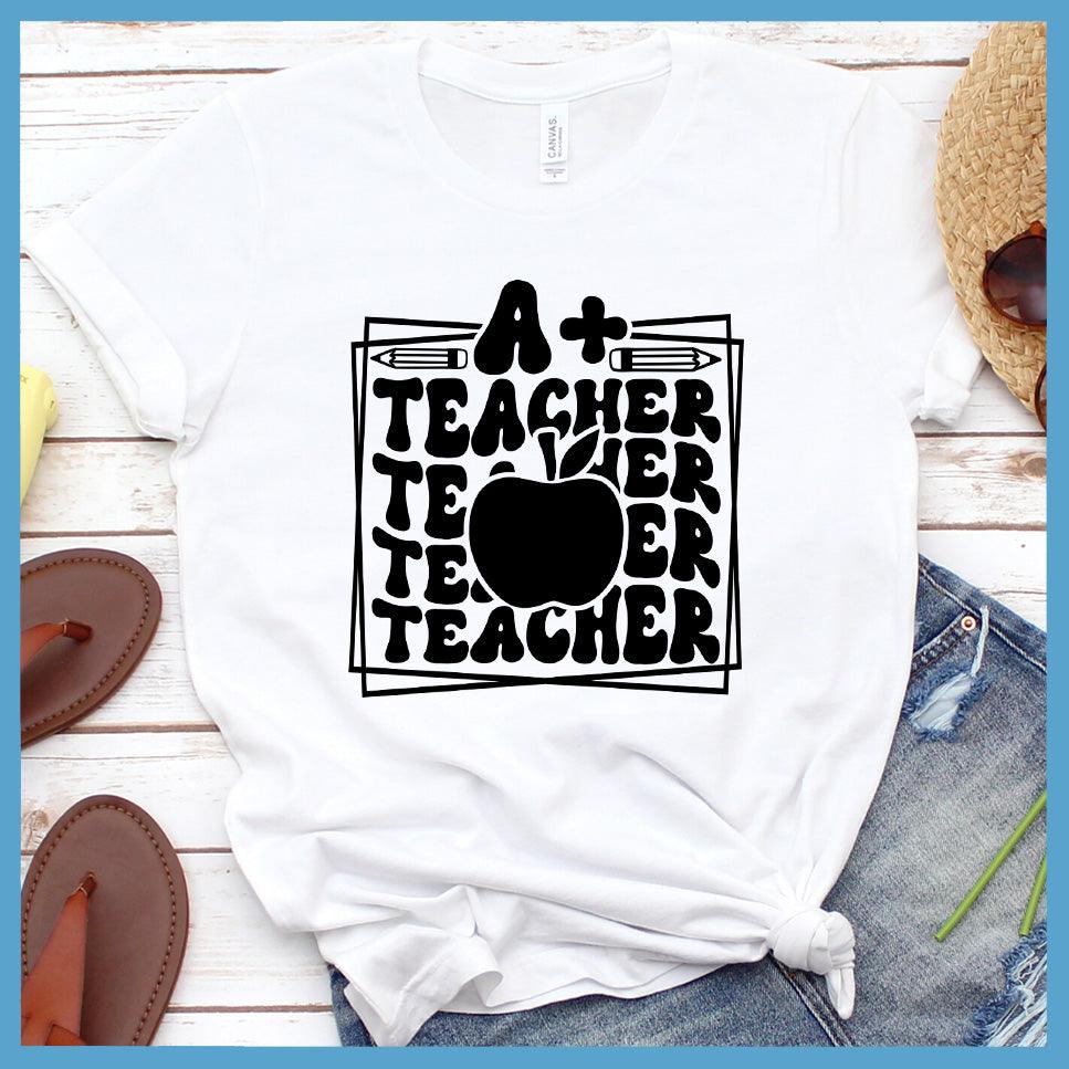 A+ Teacher T-Shirt